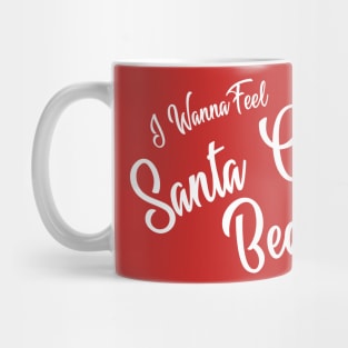 I Wanna Feel ( Santa Claus' Beard ) Mug